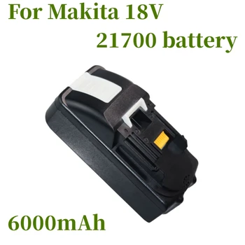 18 В 6000 мАч 21700 литий-ионный для аккумуляторной батареи Makita Сменные батареи BL1860 BL1830 BL1850 BL1860B